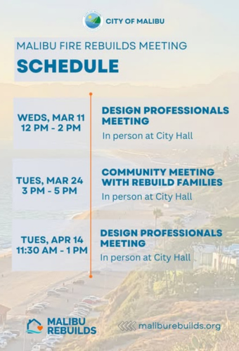 Malibu Fire Rebuild Meetings 3/11 3/24 and 4/14